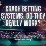 Crash Betting Systems: Do They Really Work?