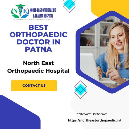 Best Orthopaedic Doctor in Patna: North East Orthopaedic Hospital.jpg