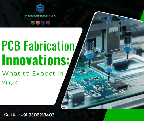 PCB Fabrication Innovations: What to Expect in 2024.png