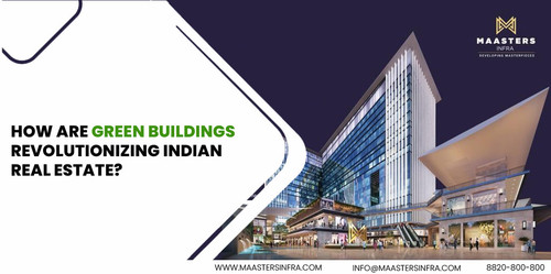 How Are Green Buildings Revolutionizing Indian Real Estate?.jpg