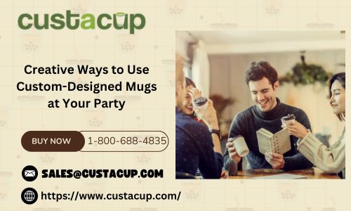 Creative Ways to Use Custom-Designed Mugs at Your Party.jpg
