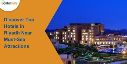 Discover Top Hotels in Riyadh Near Must-See Attractions.jpg