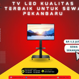 TV LED Kualitas Terbaik untuk Sewa Pekanbaru(1)