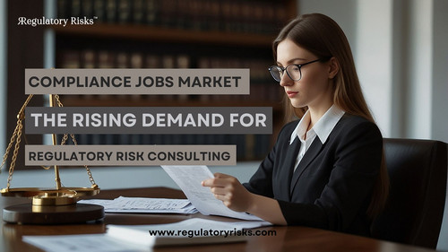 Compliance Jobs Market: The Rising Demand for Regulatory Risk Consulting.jpg