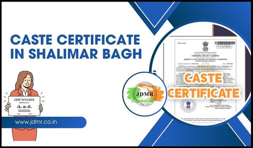 Caste Certificate in Shalimar Bagh - JDMR.jpg