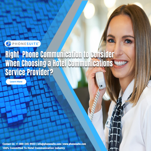 Right Phone Communication to Consider When Choosing a Hotel Communications Service Provider.jpg
