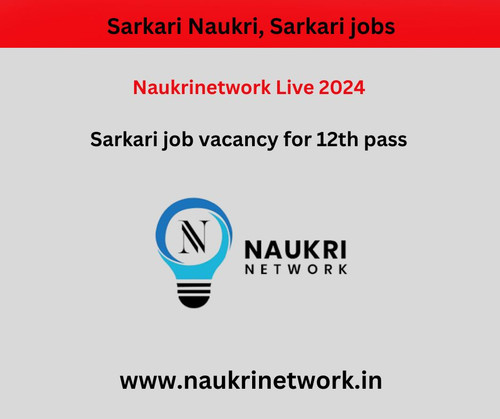 Sarkari job vacancy for 12th pass | Naukrinetwork.jpg