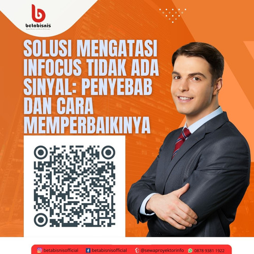Solusi mengatasi infocus tidak ada sinyal penyebab dan cara memperbaikinya.jpg