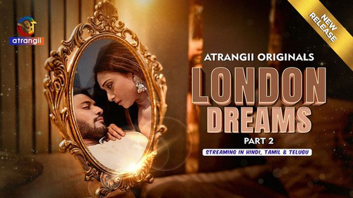 london dreams (2025) hindi season 1 part 2 atrangii web series 2.jpg