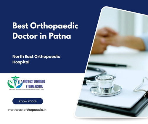 Best Orthopaedic Doctor in Patna: North East Orthopaedic Hospital.jpg