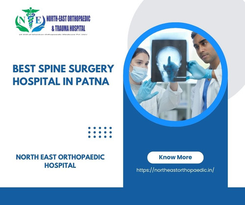 Best Spine Surgery Hospital in Patna: North East Orthopaedic Hospital.jpg