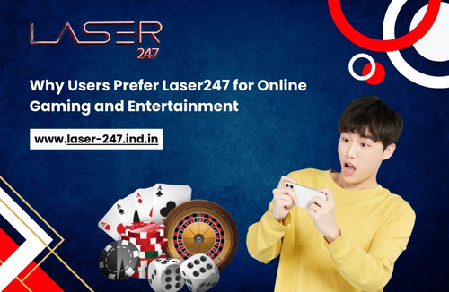 Why Users Prefer Laser247 for Online Gaming and Entertainment.jpg