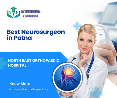 Best Neurosurgeon in Patna: North East Orthopaedic Hospital.jpg