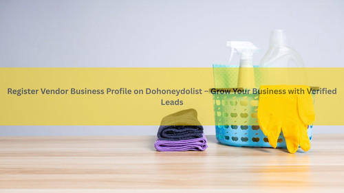 Register Vendor Business Profile on Dohoneydolist – Grow Your Business with Verified Leads.jpg