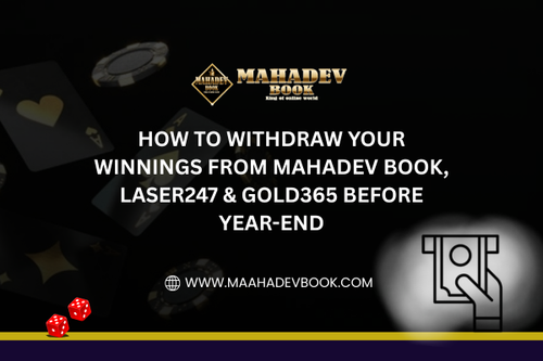 How to Withdraw Your Winnings from Mahadev Book Laser247 Gold365 Before Year End.png
