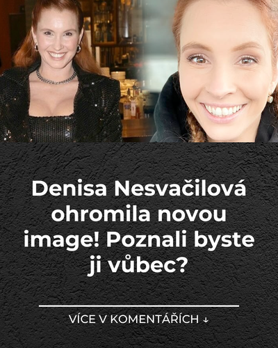 008 denisa nesvacilova ohromila novou image poznali byste ji vubec.png