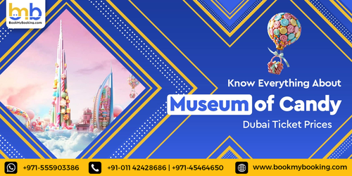 Book Museum Of Candy Dubai Ticket Prices With BookMyBooking.png