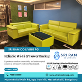 Life at Sri Ram PG Colive is easier with high speed Wi-Fi and guaranteed power backup.