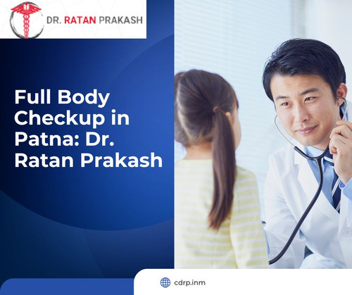 Full Body Checkup in Patna: Dr. Ratan Prakash.jpg