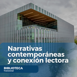 Narrativas contemporáneas y conexión lectora