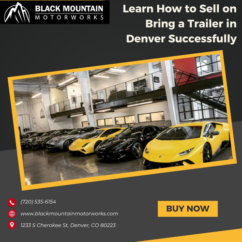 Learn How to Sell on Bring a Trailer in Denver Successfully.jpg