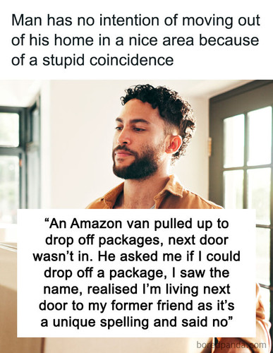 former friend upset man bought house next door.jpg