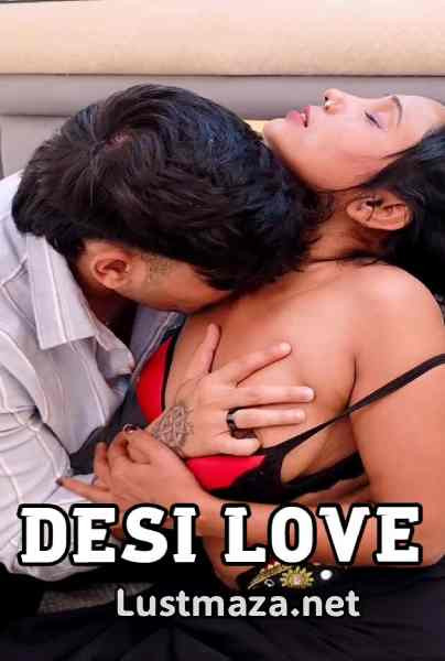 Desi Love (2026) Uncut – Hindi Hot Short Film – WEB-DL X264 1080p Download