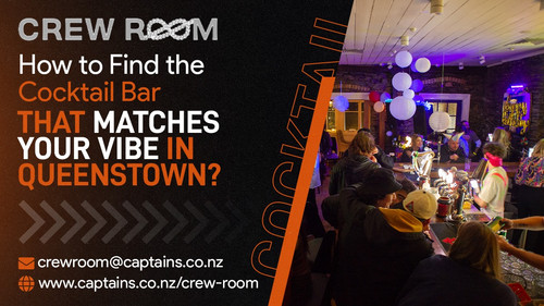 How to Find the Cocktail Bar That Matches Your Vibe in Queenstown?.jpg