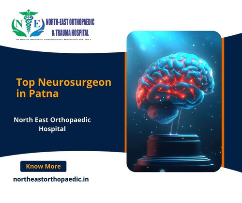 Top Neurosurgeon in Patna: North East Orthopaedic Hospital.jpg