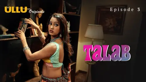 Talab Part 1 E03 2025 Ullu Hindi Hot Web Series Watch Free.webp