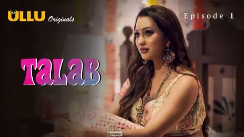 Talab Part 1 E01 2025 Ullu Hindi Hot Web Series Watch Free.webp