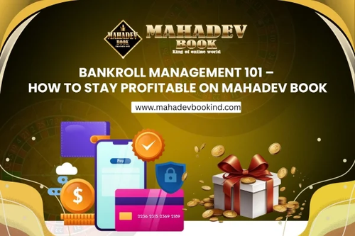 Bankroll Management 101 – How to Stay Profitable on Mahadev Book 1.png