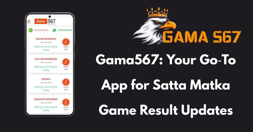 Gama567 Your Go‑To App for Satta Matka Game Result Updates.jpg