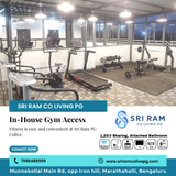 Stay fit every day with our in house gym at Sri Ram PG Colive.