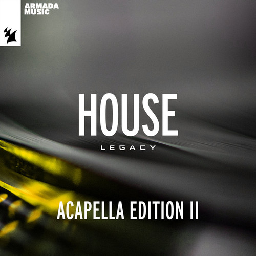 VA - Armada Music - House Legacy (Acapella Edition II)