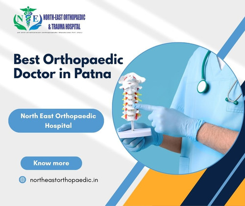 Best Orthopaedic Doctor in Patna: North East Orthopaedic Hospital.jpg