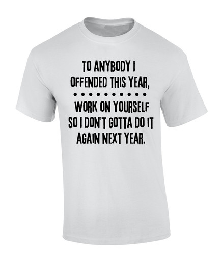 To Anybody I offended This Year White.jpg