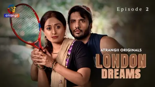 London Dreams E02 2025 Atrangii Hindi Hot Web Series Watch Free.webp