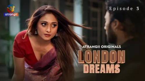 London Dreams E03 2025 Atrangii Hindi Hot Web Series Watch Free.webp