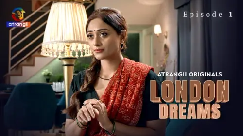 London Dreams E01 2025 Atrangii Hindi Hot Web Series Watch Free.webp