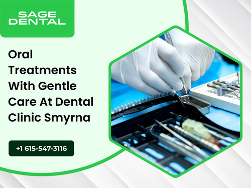 Oral Treatments with Gentle Care at Dental Clinic Smyrna.jpg
