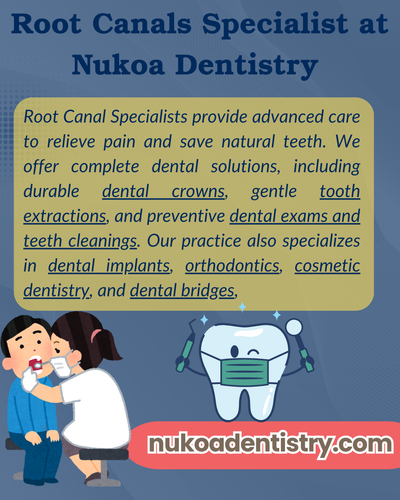Root Canals Specialist at Nukoa Dentistry.png