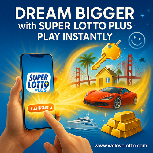 Dream Bigger with Super Lotto Plus—Play Instantly