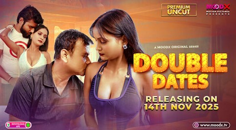 Double Date 2025 Moodx Hot Series Download