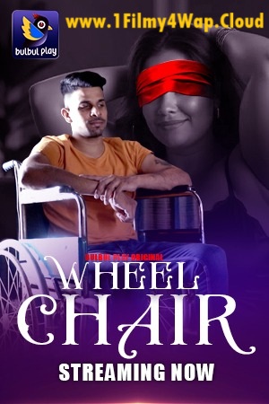 Wheel Chair (2025) S01E01T02 BulbulPlay Hindi Web Series WEB-DL X264 AAC 1080p | 720p Download