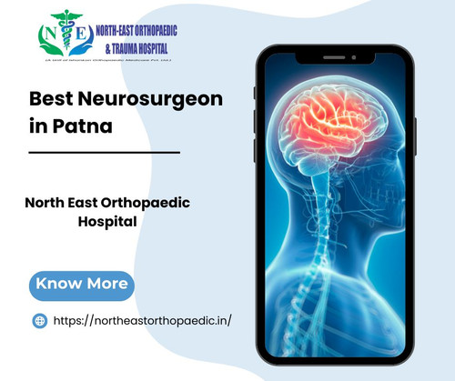 Best Neurosurgeon in Patna: North East Orthopaedic Hospital.jpg