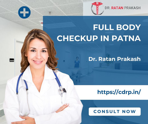 Full Body Checkup in Patna: Dr. Ratan Prakash.jpg