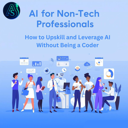 How to Upskill and Leverage AI Without Being a Coder.jpg