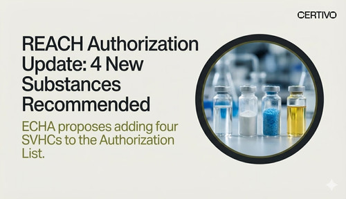 REACH Authorization Update 2025 Secure Compliance for 4 Newly Recommended Substances.jpg