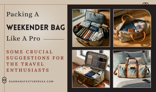 Packing A Weekender Bag Like A Pro: Some Crucial Suggestions for Travel Enthusiasts.jpg